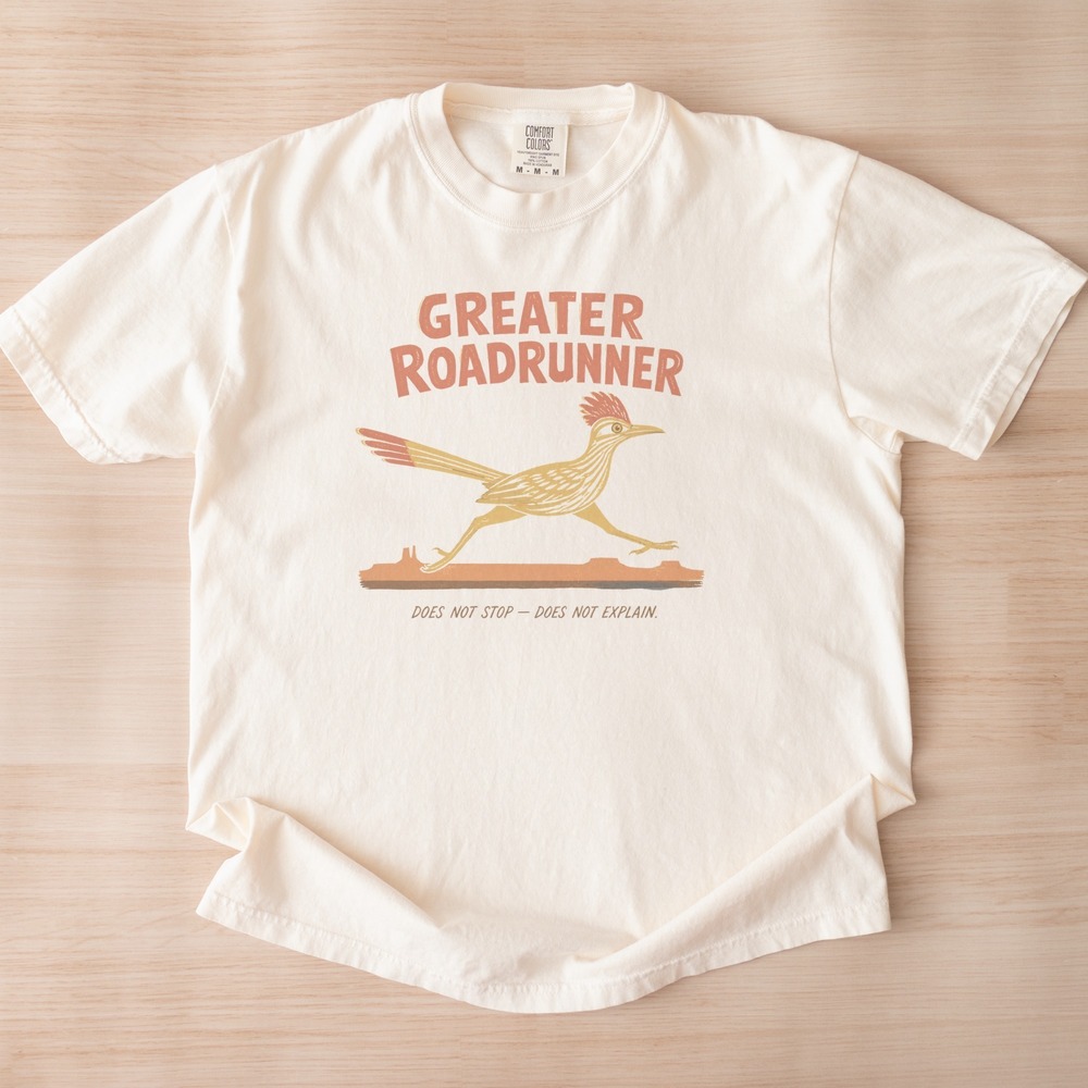 Greater Roadrunner Does Not Stop Does Not Explain Tee